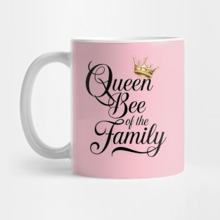 Queen Bee of the family mom Mug